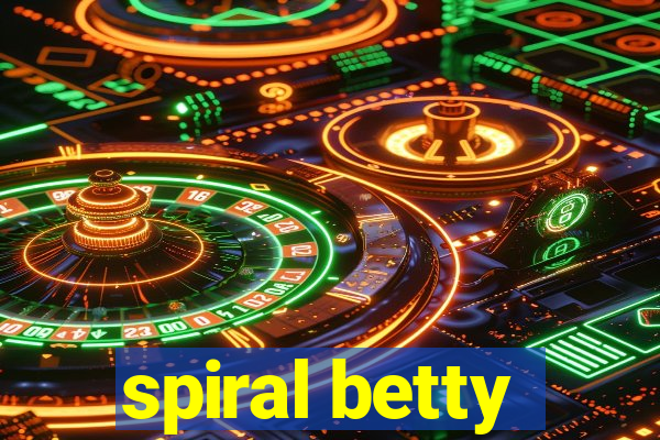 spiral betty